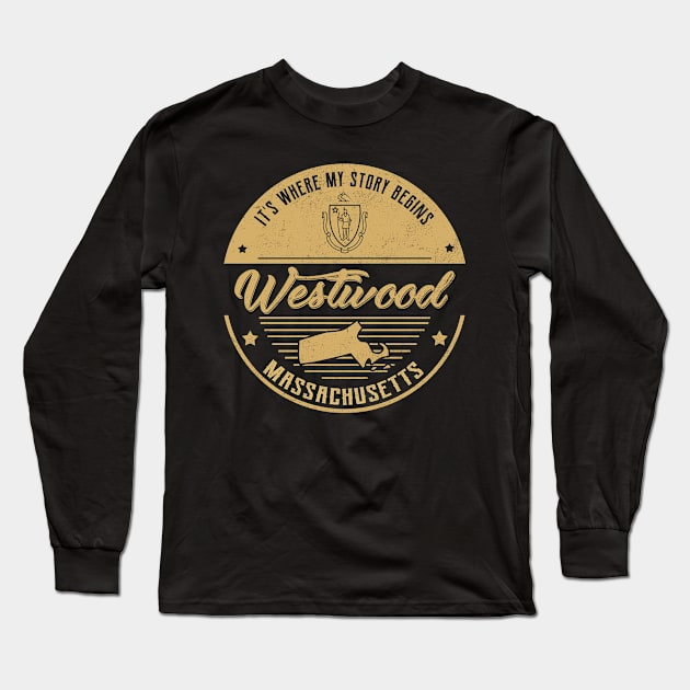 Westwood Massachusetts It's Where my story begins Long Sleeve T-Shirt by ReneeCummings